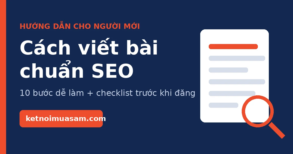 You are currently viewing Cách Viết Bài Chuẩn SEO Cho Người Mới: 10 Bước Dễ Làm